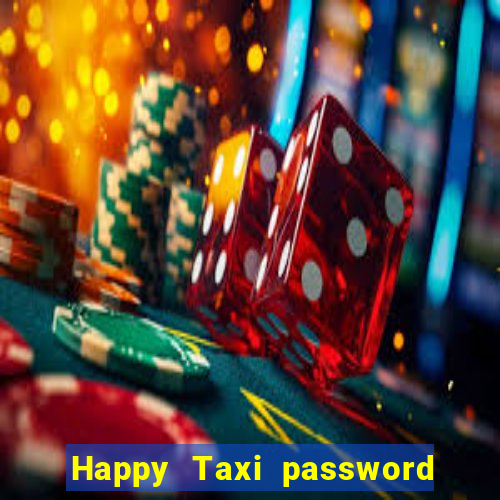 Happy Taxi password road 96 road 96 senha do cofre